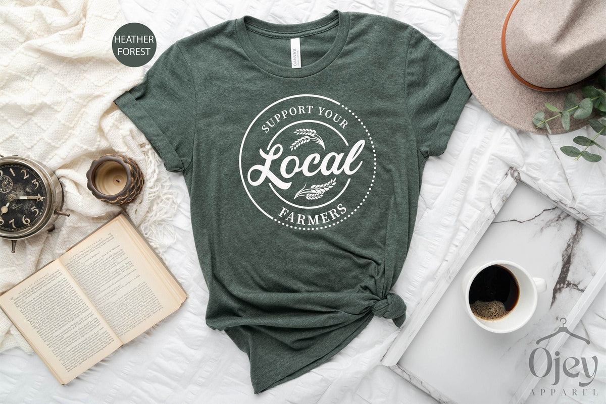 Support Your Local Farmers Shirt, Farmer Shirt, Local Farm Shirt, Farmers Market Shirt, Gift for Farmer, Farmer T-Shirt, Farming Shirt Gift