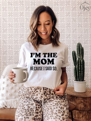 I'm The Dad Go Ask Mom, I'm The Mom Because I Said So, I'm The Oldest I Make The Rules, Family Matching Shirts, Funny Family Tees, Cute Gift