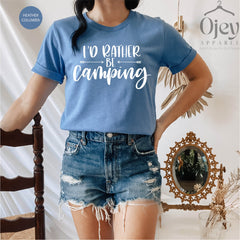 Camping Shirts For Women, I Would Rather Be Camping Shirt, Explore Outdoor Shirt, Adventure Shirts, Wildlife Shirt, Camping Lover Gifts