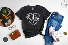 Sisters Shirts, Gift for Sister, Sister Love Shirt, Best Sister Shirt, Side by Side or Miles Apart, Connected By Heart Sister Shirt