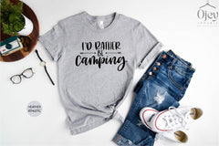 Camping Shirts For Women, I Would Rather Be Camping Shirt, Explore Outdoor Shirt, Adventure Shirts, Wildlife Shirt, Camping Lover Gifts