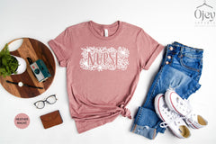 Floral Nurse Shirts, Nurse Shirt for Coworker, Nurse Week Gift Shirt, Nurse Life Shirts, Cute Nurse Shirts, Nurse Student Shirts