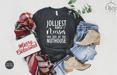 Christmas Nurse Shirts, Nurse Crew Shirts, Jolliest Bunch on Nurse This Side of the Nuthouse, Nurse Christmas Gift, Nurse Christmas Shirts