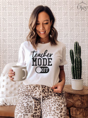 Teacher Mode Off T-Shirt,  Vacation Mode Teacher Shirt, Teacher Vacation Shirt, Teacher Tee for Women, School's Out Teacher Shirt
