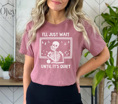 Funny Teacher T Shirt, I'll Just Wait Until Its Quiet Math Teacher Shirt, Funny Math Shirt, Sarcastic Teacher Shirt, Unisex Gift for Teacher