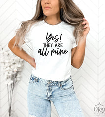 Funny Mothers Day Shirt, Mommy Tshirts, Yes They Are All Mine Shirt, Mother To Be Shirt, Sarcastic Mom Shirts, Mother's Day Gift, Mom Tshirt