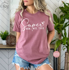 Super Mom Wife Tired Shirt, Funny Mom T-Shirts, Mother’s Day Gift, Mommy Crewneck, Mom Life Tshirt, Sarcastic Mom Shirts, Mom Birthday Gift
