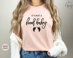 It's Not A Food Baby Shirt, Pregnancy Reveal Tshirt, Baby Reveal Shirts, Mom To Be Shirt, Expecting Mother Shirt, Funny Mothers Day Gift