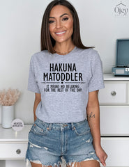 Funny Toddler Mom Mothers Day Shirt, Hakuna Ma Toddler Shirt, Funny Motherhood Shirts, Funny Shirts For Mother Day, Gift For Toddler Mom