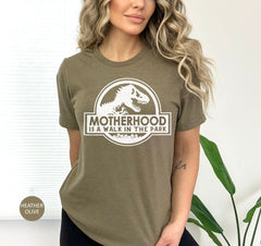 Motherhood T-Shirt, Funny Mamasaurus Shirt, Motherhood Is A Walk In The Park Shirt, Funny Mom Tshirt, Womens Clothing, Mother's Day Gift