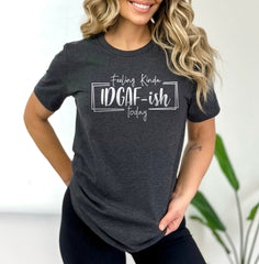 Feeling IDGAF-ish Today Shirt, Sarcastic Shirt, Mom Shirt, Mom Life Shirt,  Funny Mom Shirt, Shirts With Sayings, Funny Mood Shirt, Mood Tee