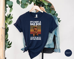 It's Not a Dad Bod, It's a Father Figure, New Dad Shirt, Gifts for Dad, Funny Father's Day Gift, Funny Dad T-Shirts, Gifts for Father