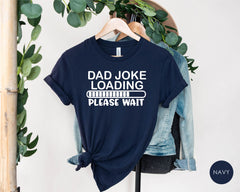 Funny Dad Joke T-Shirt, Dad Joke Loading Please Wait Shirt, Retro Birthday Gift For Dad, Funny Shirt For Father From Kids, Father's Day Gift