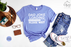 Funny Dad Joke T-Shirt, Dad Joke Loading Please Wait Shirt, Retro Birthday Gift For Dad, Funny Shirt For Father From Kids, Father's Day Gift