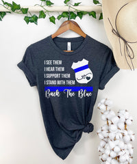 I See Them I Hear Them I Support Them I Stand With Them Back The Blue Shirt, Police Support Shirt, Blue Lives Matter, Defend The Police Tee