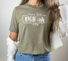 Feeling IDGAF-ish Today Shirt, Sarcastic Shirt, Mom Shirt, Mom Life Shirt,  Funny Mom Shirt, Shirts With Sayings, Funny Mood Shirt, Mood Tee
