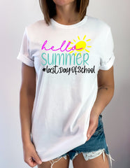 Hello Summer Last Day Of School Shirt, Unisex Shirt Makes Perfect Gift For Teachers, Students, Handmade Custom Shirts for Kids and Adults