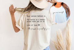 Dear Person Behind Me, You are Enough Tshirt for Friends and Family, Kindness Shirt, Mental Health Matters Shirt, To the Person Behind Me