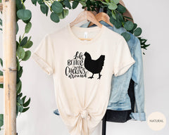 Life is Better with Chickens Around Shirt, Chicken T-Shirt, Chicken Lover Shirt, Farmer Shirt, Farming T-Shirt, Gift for Chicken Lover