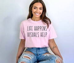 Teacher Shirts, Life Happens Visuals Help, Special Education Shirts,  SPED Teacher Shirt, Teacher Shirt for Women, Teacher Appreciation Tee