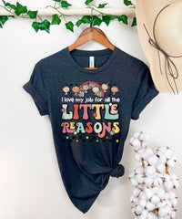 Happy First Day of School, Back to School Teacher T-Shirt, I Love My Job for All The Little Reasons Teacher Shirt, Teacher Appreciation Gift
