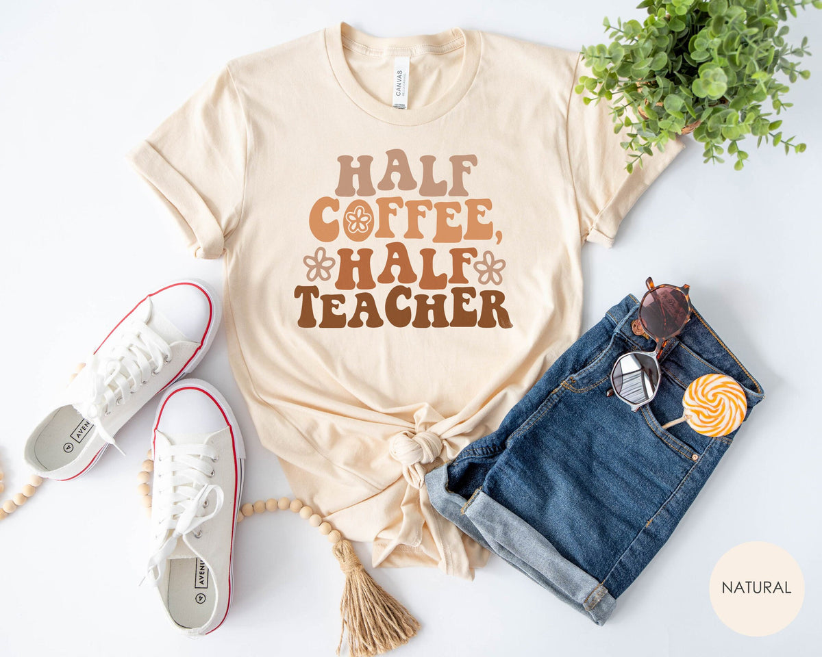 Half Teacher Half Coffee Shirt, Cute Teacher Shirt, Retro Teacher Shirt, Coffee Addict Teacher Gift, Teacher Appreciation, Funny Teacher Tee