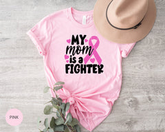 Cancer Support Tee, Cancer Awareness Shirt, My Mom is A Fighter Shirt, Fight Cancer Shirt, Cancer Shirt for Women, Cancer Gift for Women,