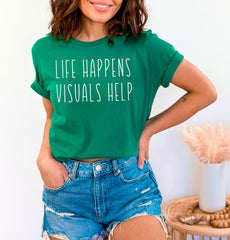 Teacher Shirts, Life Happens Visuals Help, Special Education Shirts,  SPED Teacher Shirt, Teacher Shirt for Women, Teacher Appreciation Tee