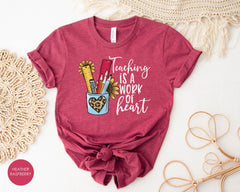 Teaching is a Work of Heart Shirt, Inspirational Shirt for Teachers, Back to School Shirt, New Teacher Gift, Teacher Appreciation Gift Shirt