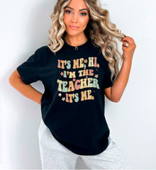 It's Me Hi I'm The Teacher It's Me, Matching Teacher Shirts, Teacher Shirt, Kindergarten Teacher Gift, Teacher Gift, First Grade Teacher Tee