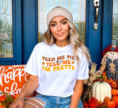 Feed Me Pie And Tell Me I'm Pretty Shirt, Groovy Fall T-Shirt, Pumpkin Pie Tee, Fall Lover Outfit, Feed Me Pie T-Shirt, Pumpkin Season Shirt