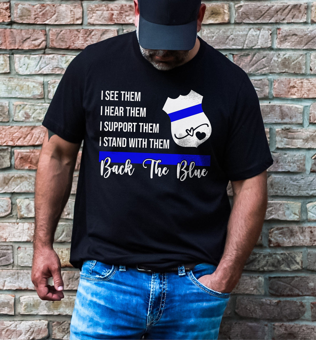 I See Them I Hear Them I Support Them I Stand With Them Back The Blue Shirt, Police Support Shirt, Blue Lives Matter, Defend The Police Tee