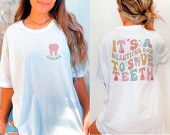 It's A Beautiful Day To Save Teeth Shirt, Custom Dentist Shirt, Personalized Dental Shirt, Dental Assistant Shirt, Personalized Dentist Gift