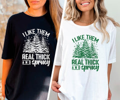 I Like Them Real Thick And Sprucy Shirt, Funny Christmas Shirt, Holiday Fashion, Pine Tree Shirt, Christmas Crewneck, Pine Tree Lover Gift