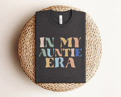 In My Auntie Era T-Shirt, Retro Auntie Shirt, Aunt Life Shirt, Favorite Aunt Shirt, Aunt Birthday T-Shirt, Auntie Crewneck, Cool Aunt Gift