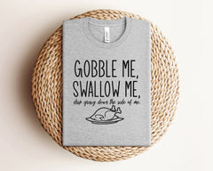 Thanksgiving Shirts-Thanksgiving Family Shirt-Gobble Me Swallow Me Shirt-Family Matching Shirts-Funny Thanksgiving Shirt-Turkey Shirt-Unisex