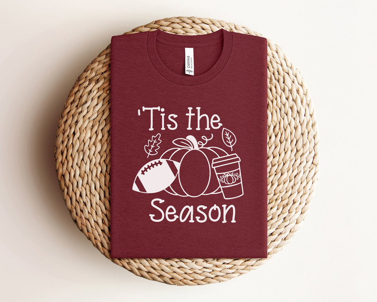 Thanksgiving Shirt, Tis'the Season Shirt,  Thanksgiving Tee for Women, Fall T Shirt, Autumn Shirt, Thanksgiving Football Shirt, Football Tee