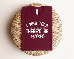 Thanksgiving Shirts, Family Thanksgiving Shirt, I Was Told There Would Be Shirts, Funny Thanksgiving Shirts, Family Gathering Tee-Unisex Tee