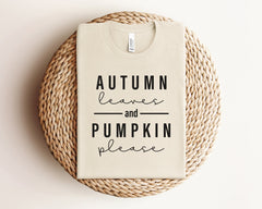 Thanksgiving Shirts, Autumn Leaves & Pumpkin Please Shirt, Its Fall Shirt, Fall T Shirts, Autumn Vibes Shirt, Fall Vibes Tees, Women Shirts