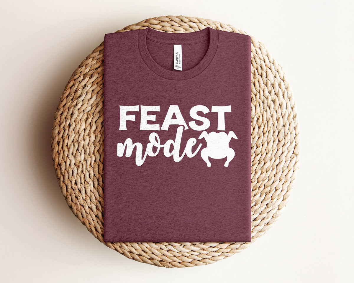 Thanksgiving Shirt, Feast Mode Shirt, Thanksgiving Tees for Women, Fall T Shirt, Autumn Shirts, Thanksgiving Matching Shirts, Family Shirts