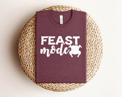 Thanksgiving Shirt, Feast Mode Shirt, Thanksgiving Tees for Women, Fall T Shirt, Autumn Shirts, Thanksgiving Matching Shirts, Family Shirts