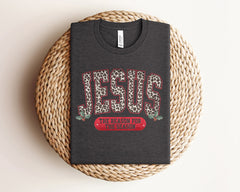 Jesus The Reason For The Season Shirt, Christmas Jesus Crewneck, Faith Christmas Shirt, Christmas Christian Gift, Religious Christmas Shirt