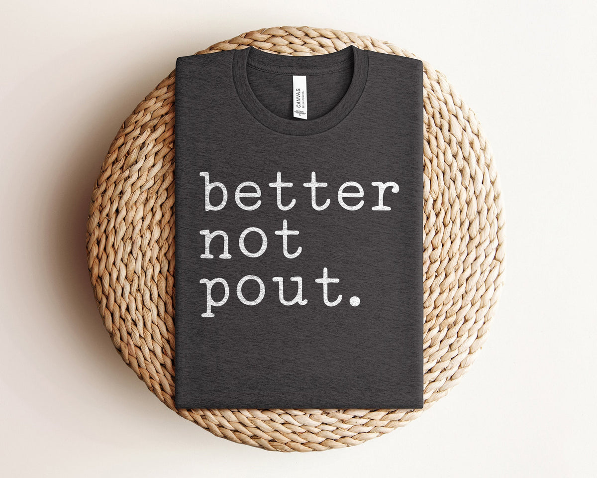 Better Not Pout, Christmas T Shirt, Funny Christmas Shirts, Christmas Shirts for Women, Better Not Pout Santa Shirt, Christmas Gift Shirt