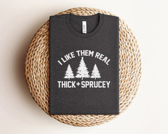 Christmas Shirts, Thick and Sprucey, Christmas Gift Shirts, Funny Christmas Shirts, Family Christmas Shirts, Christmas Shirts Gift, Xmas Tee