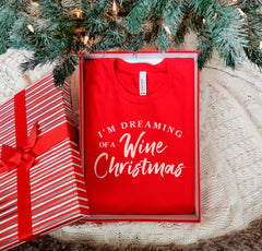 I'm Dreaming Of A Wine Christmas Shirt, Wine Lover Gift, Funny Christmas Shirt, Wine Christmas Shirt, Winter Clothing, Christmas Gift Women