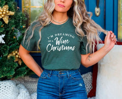 I'm Dreaming Of A Wine Christmas Shirt, Wine Lover Gift, Funny Christmas Shirt, Wine Christmas Shirt, Winter Clothing, Christmas Gift Women