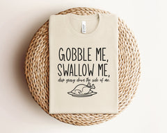 Thanksgiving Shirts-Thanksgiving Family Shirt-Gobble Me Swallow Me Shirt-Family Matching Shirts-Funny Thanksgiving Shirt-Turkey Shirt-Unisex