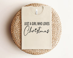 Just A Girl Who Loves Christmas Shirt, Womens Christmas Shirts, Christmas Presents, Xmas Clothes, Holiday Tshirts, Christmas Gifts For Women