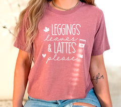 Fall Shirt, Autumn Shirt, Leggings Leaves and Lattes Please, Fall Shirt for Woman, Fall Shirt for Teacher, Autumn Shirt Women, Fall Tee Gift