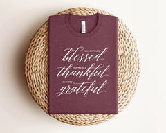 Thankful Grateful Blessed Shirt, Thanksgiving Shirt, Fall T Shirt,  Fall Shirt, Fall Teacher Shirt, Thankful Shirt, Thanksgiving Tee